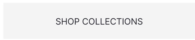 SHOP COLLECTIONS