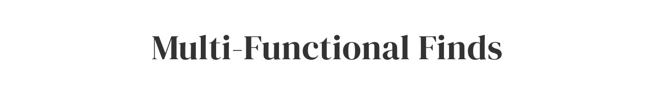 Multi-Functional Finds