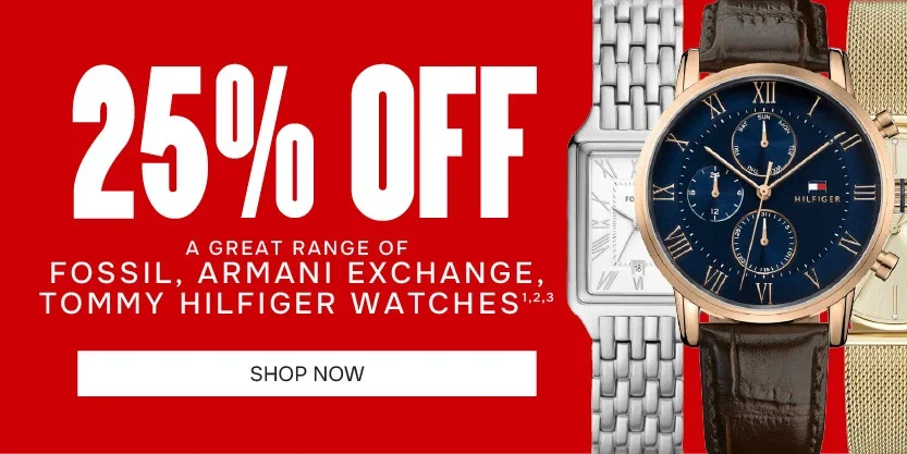 25% Off A Great Range of Fossil, Armanix Exchange, Tommy Hilfiger Watches