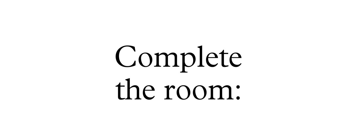 Complete the room