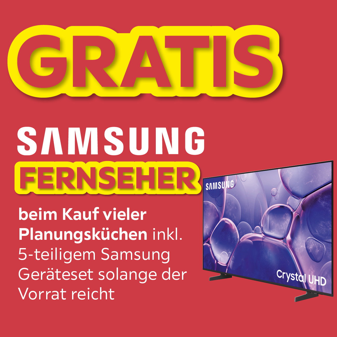 GRATIS Samsung Fernseher beim Kauf vieler Planungsküchen inkl. 5-teiligem Samsung Geräteset solange der Vorrat reicht