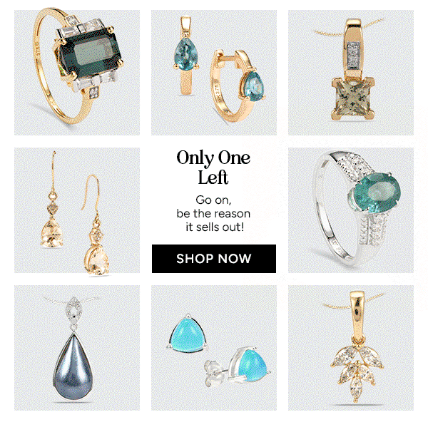 Only One Left. Go on, be the reason it sells out! SHOP NOW