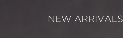 New Arrivals