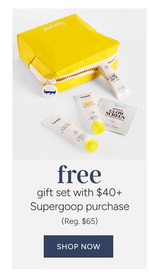 Free gift set with $40+ Supergoop purchase (Reg. $65)