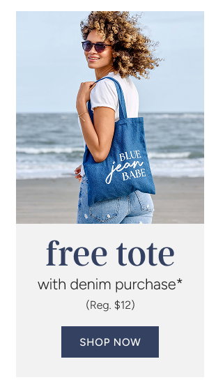 free tote with denim purchase* (Reg. $12)