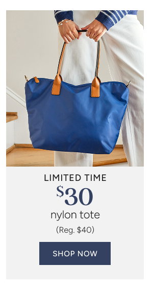 Limited time $30 nylon tote (Reg. $40)