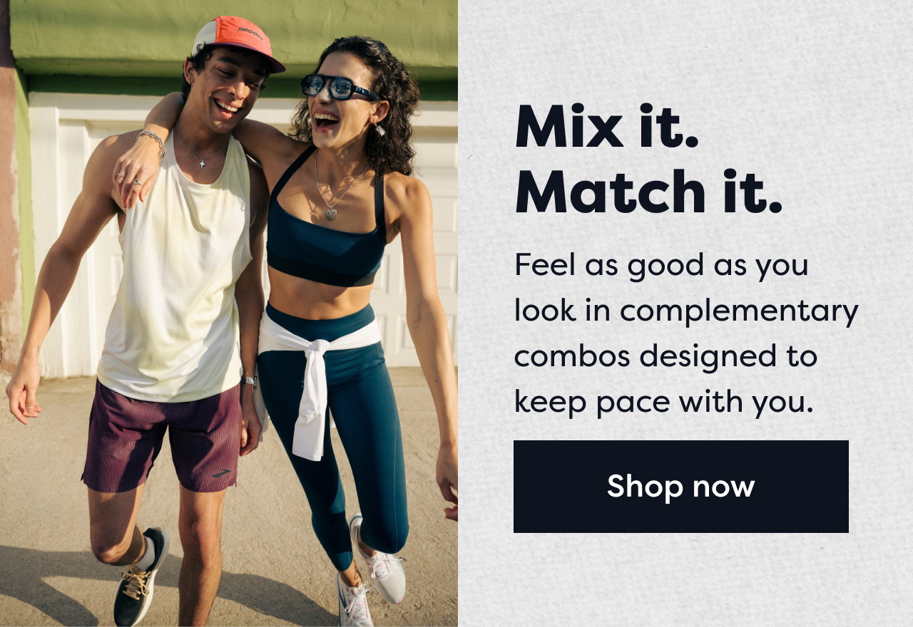 Mix it. | Match it. | Feel as good as you look in complementary combos designed to keep pace with you. | Shop now