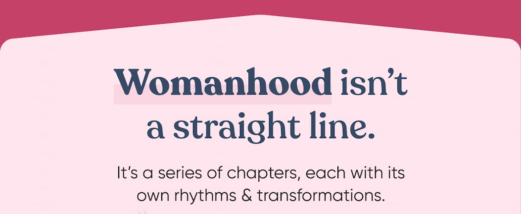 Womanhood isn’t a straight line.