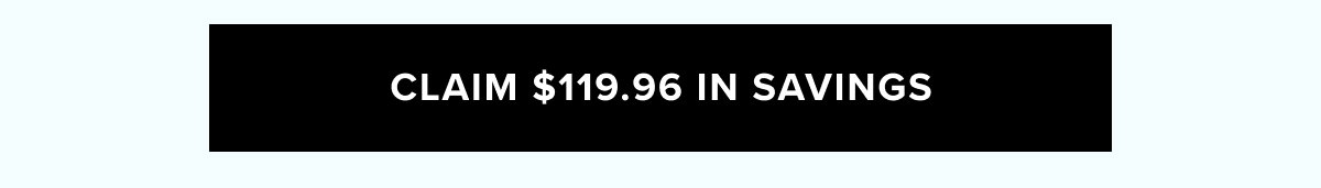 [CLAIM $119.96 IN SAVINGS]