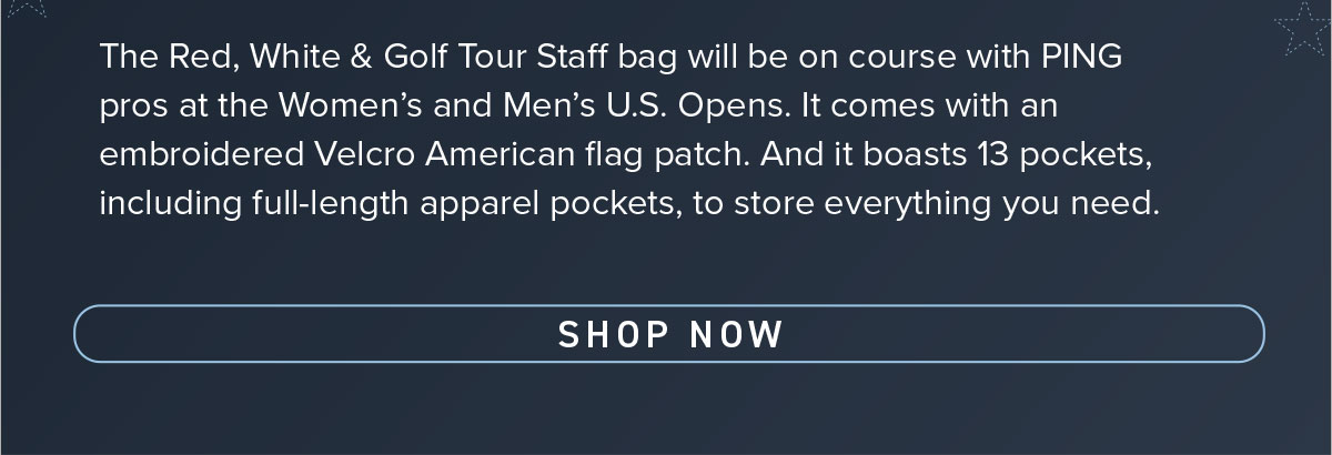 The Red, White and Golf Tour Staff bag will be on course with PING pros at Shinnecock. It comes with an embroidered Velcro American flag patch. And it boasts 13 pockets, including full-length apparel pockets, to store everything you need. click to shop now.
