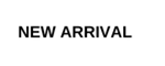 NEW ARRIVAL
