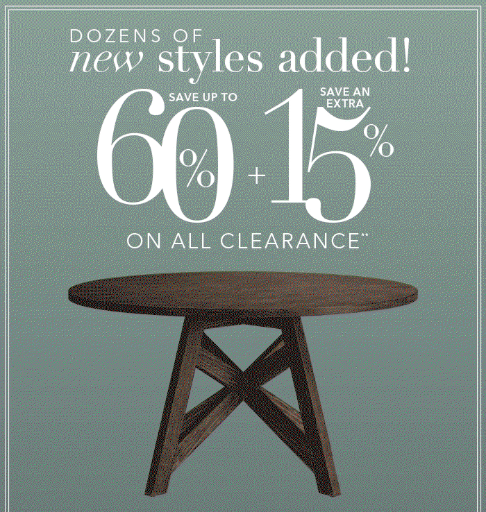 New stlyes added | Save an extra 15% on all clearance.**