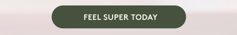 FEEL SUPER TODAY