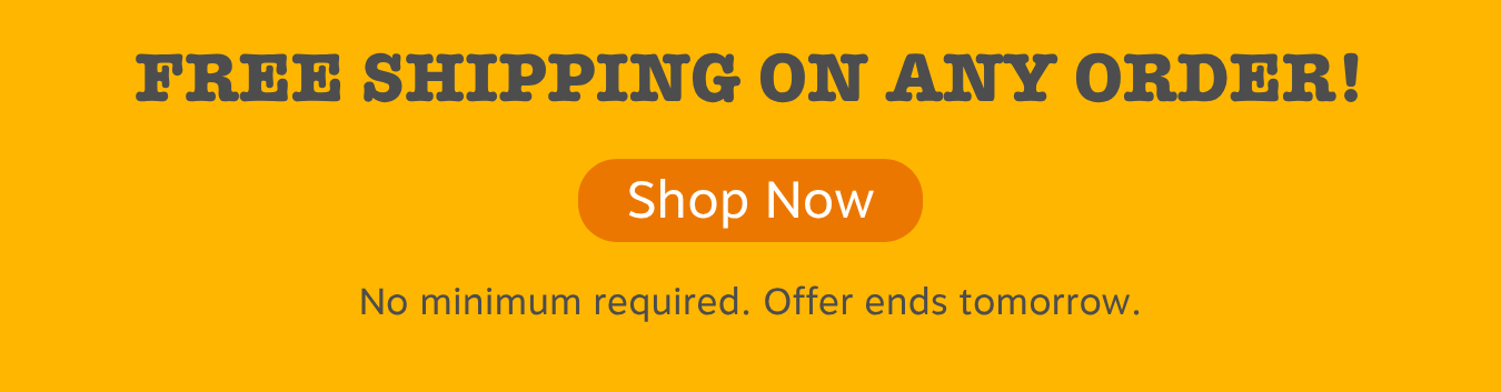 Free Shipping On Any Order! Shop Now. No minimum required. Offer ends soon.
