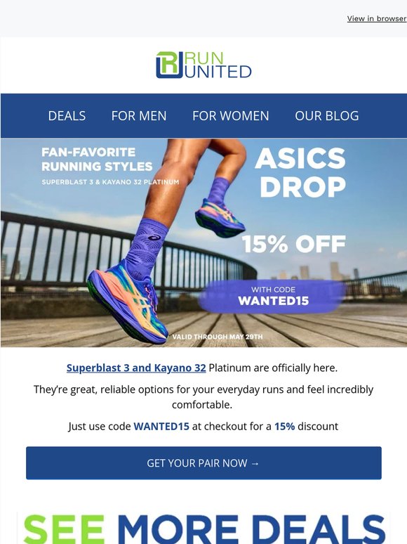 15% OFF the new ASICS drop: Superblast 3 & Kayano 32 Platinum!