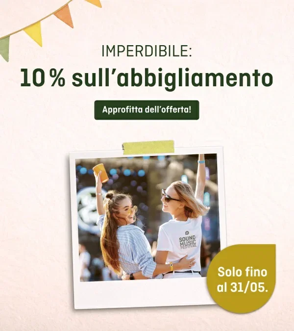 Due donne riprese di spalle durante un evento: una indossa una maglietta bianca con la scritta «SOUND MUSIC», l'altra una camicia a righe; entrambe hanno le braccia alzate e tengono in mano delle bevande; sopra, il testo «OFFERTA: 10% di sconto sull'abbigliamento» e un pulsante «Assicurati l'offerta»; in basso a destra, un cerchio giallo con la scritta «Solo fino al 31/05».