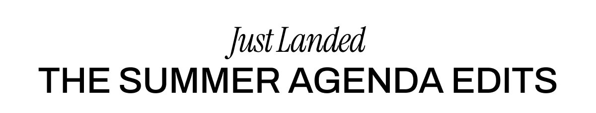 JUST LANDED THE SUMMER AGENDA EDITS