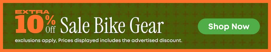 Extra 10% Off Sale Bike Gear - Shop Now 