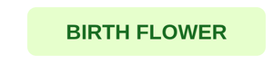 BIRTH FLOWER