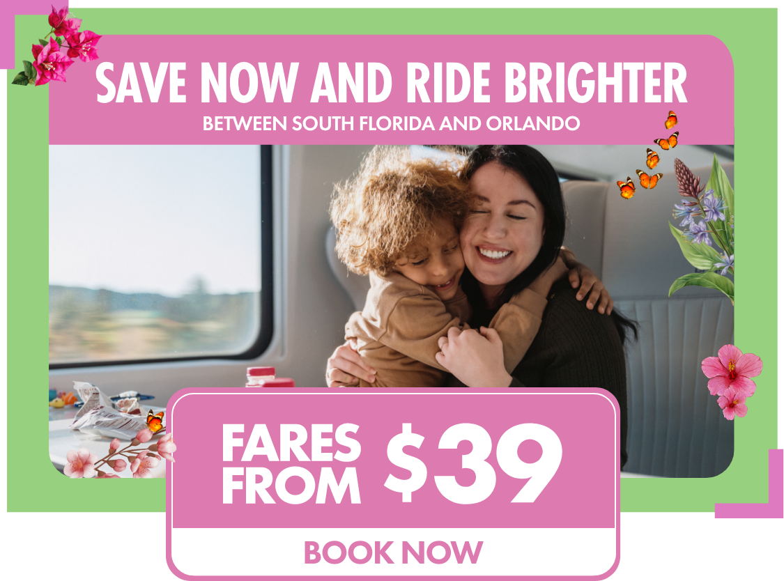 Promotional graphic advertising discounted train fares between South Florida and Orlando. The main image shows an adult and child embracing while seated by a large train window with scenery outside. Bright floral illustrations and butterflies frame the design, adding a cheerful, spring-like feel. Bold text highlights fares from $39 and a call-to-action to book now. The overall style is colorful and inviting, emphasizing joyful rail travel.