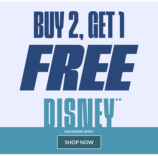 Buy 2, Get 1 Free Disney. Exclusions Apply. Shop Now