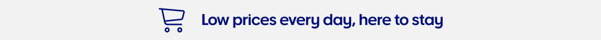 Low prices every day, here to stay