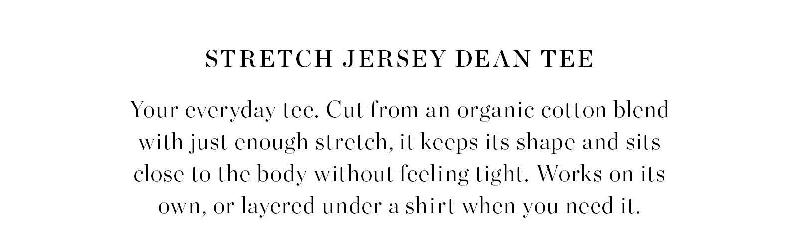 Stretch Jersey Dean Tee