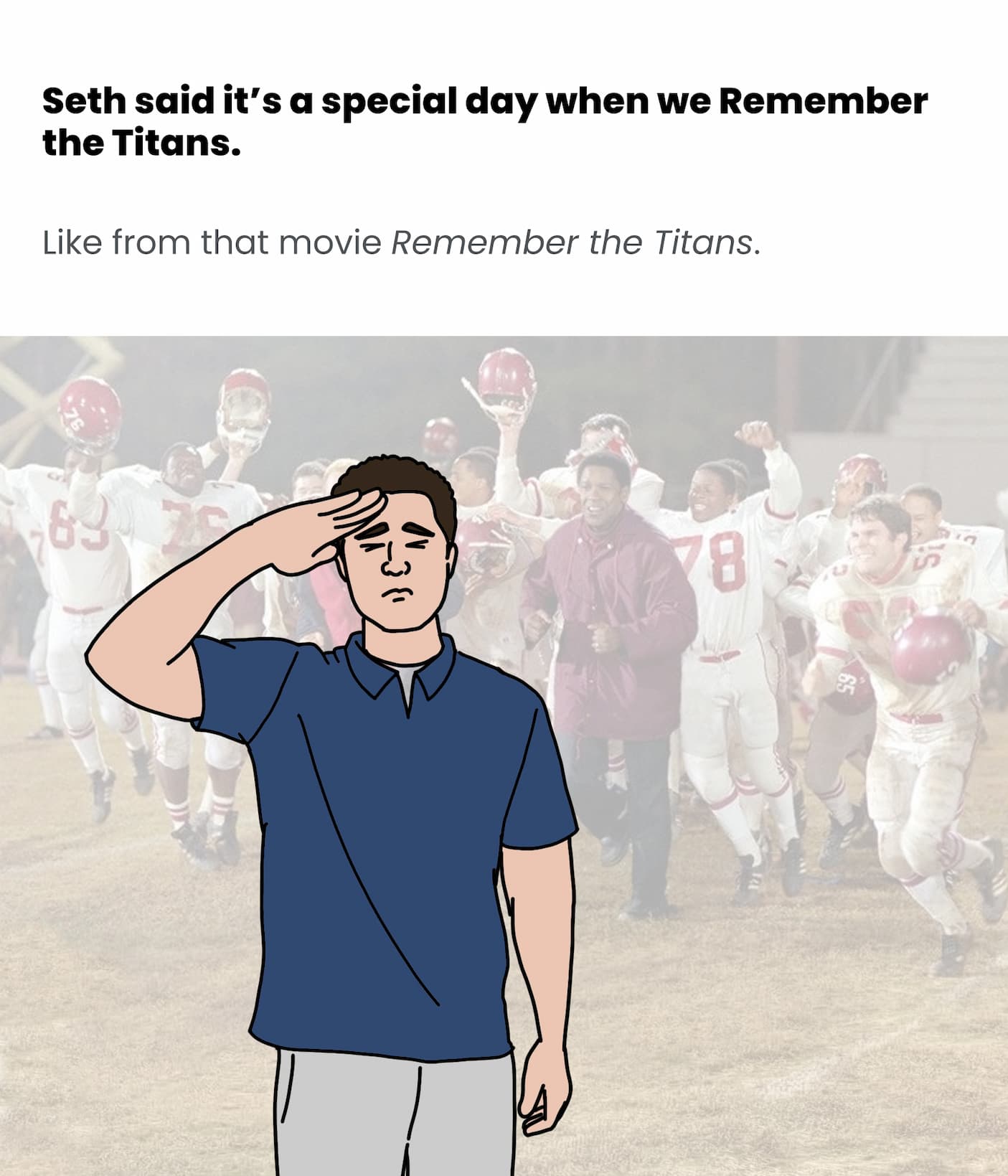 Seth said it's when we Remember the Titans