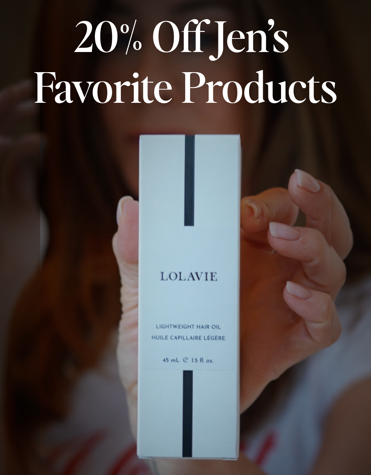 20% Off Jen’s  Favorite Products