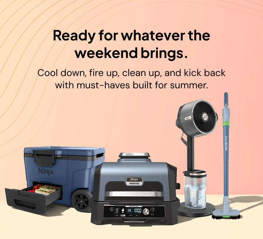 Ready for whatever the weekend brings. Cool down, fire up, clean up, and kick back with must-haves built for summer.
