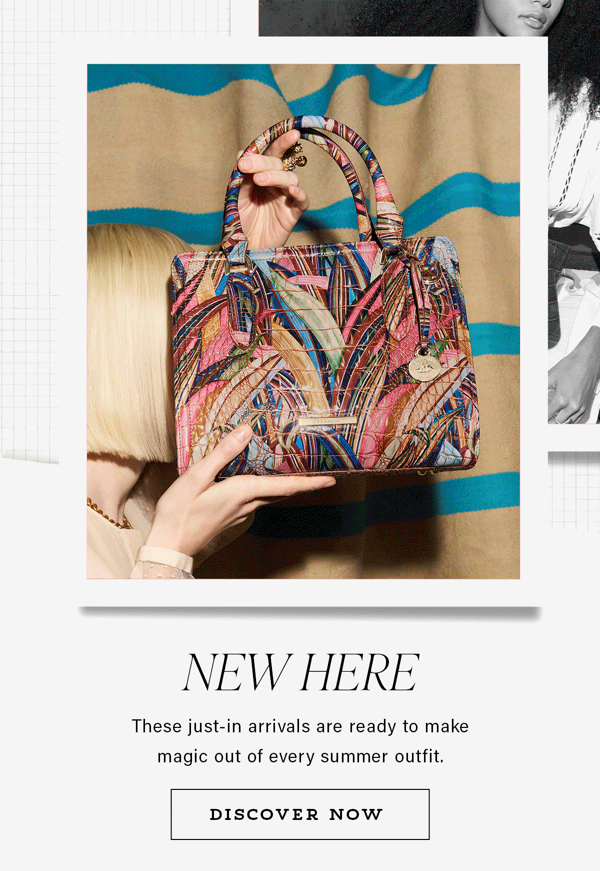 NEW HERE These just-in arrivals are ready to make magic out of every summer outfit. DISCOVER NOW