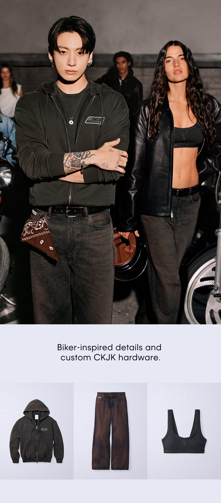 Biker-inspired details and custom CKJK hardware.