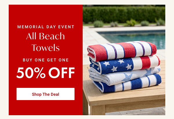 Memorial Day Event: All Beach Towels- Shop The Deal