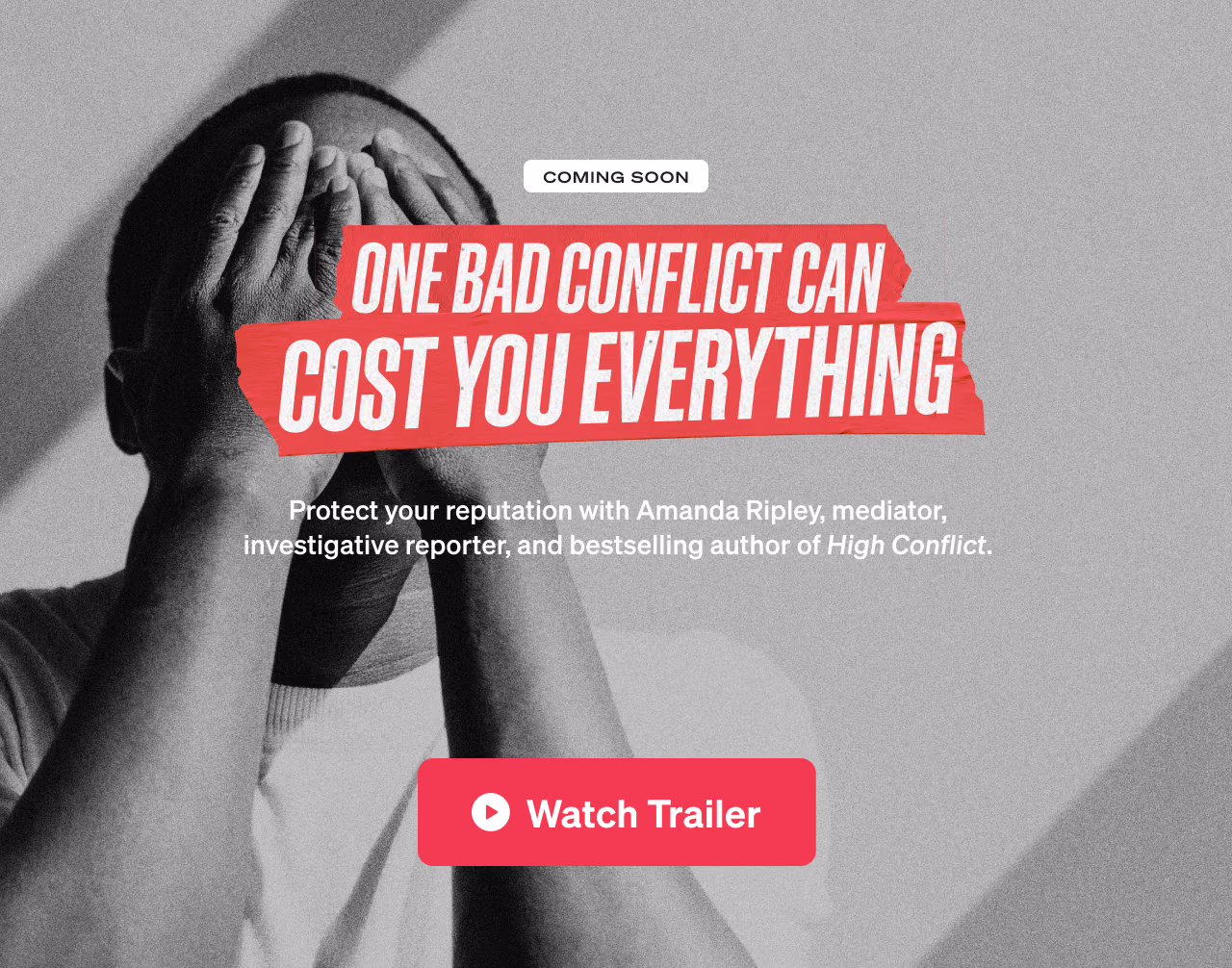 One bad conflict can cost you everything