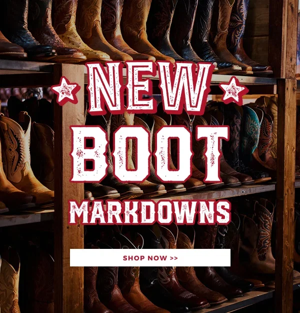 NEW BOOT MARKDOWNS | SHOP BOOT MARKDOWNS >>