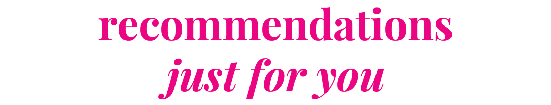 recommendations just for you