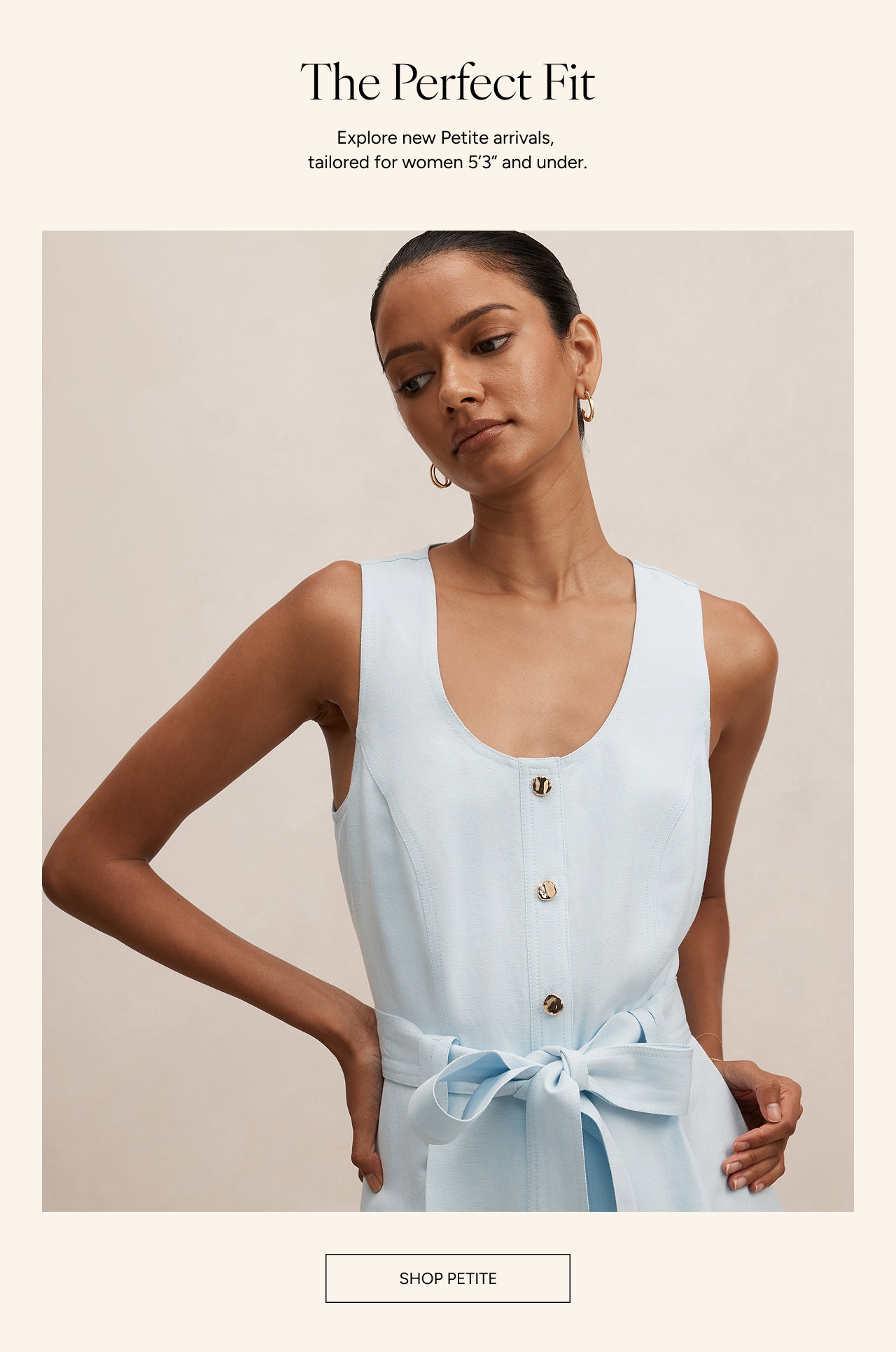 The Perfect Fit. Shop Petite