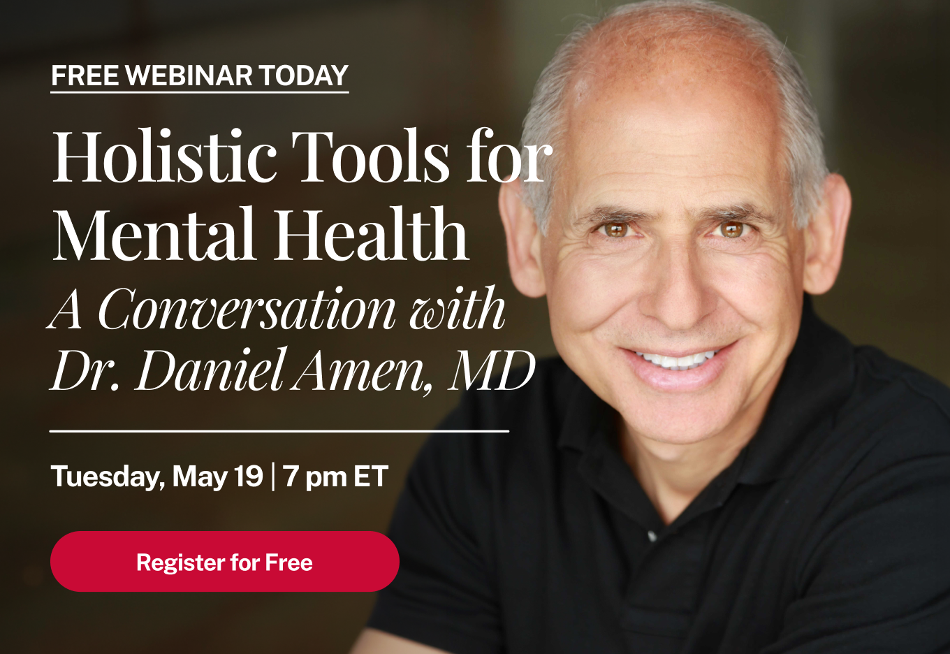 Holistic Tools for Mental Health A Conversation with Dr. Daniel Amen, MD