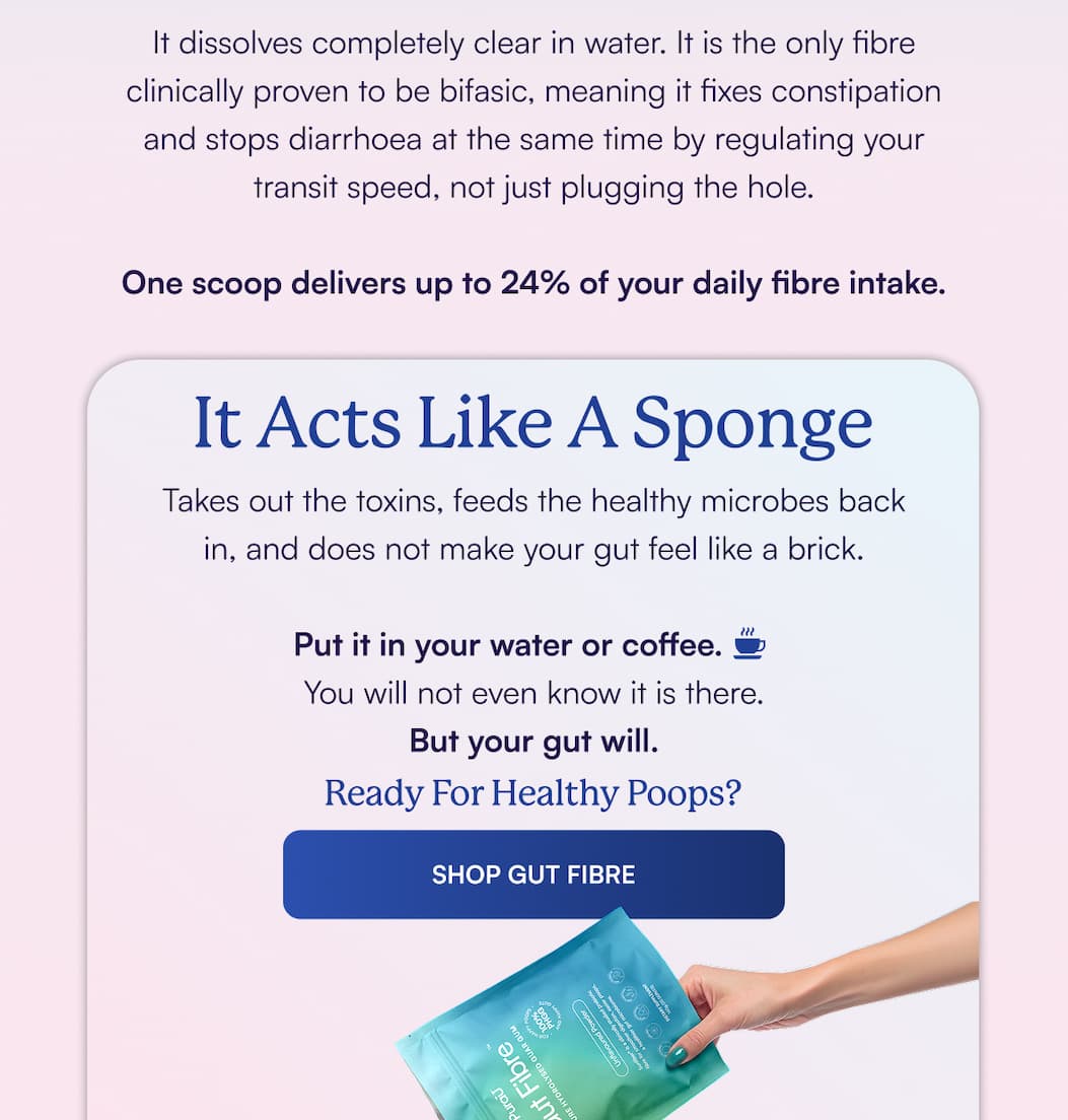 It acts like a sponge | Shop Gut Fibre
