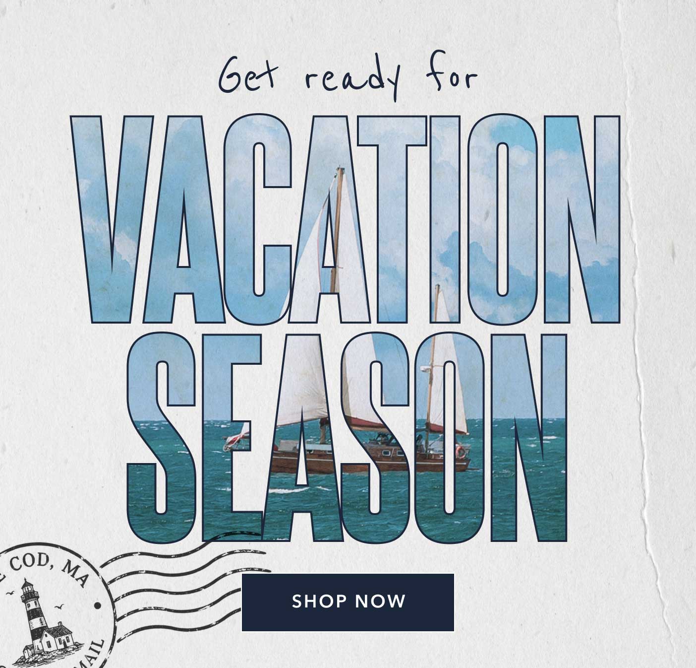 Get Ready for Vacation Season Shop Now