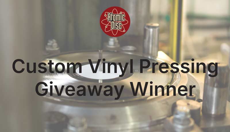 Custom Vinyl Pressing Giveaway Winner