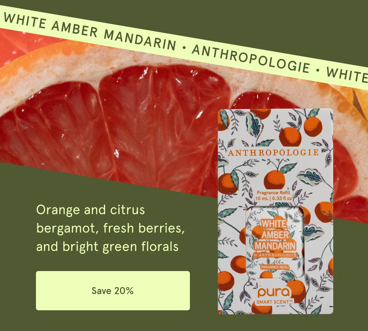 White Amber Mandarin • ANTHROPOLOGIE • Orange and citrus bergamot, fresh berries and bright green florals | Save 20%