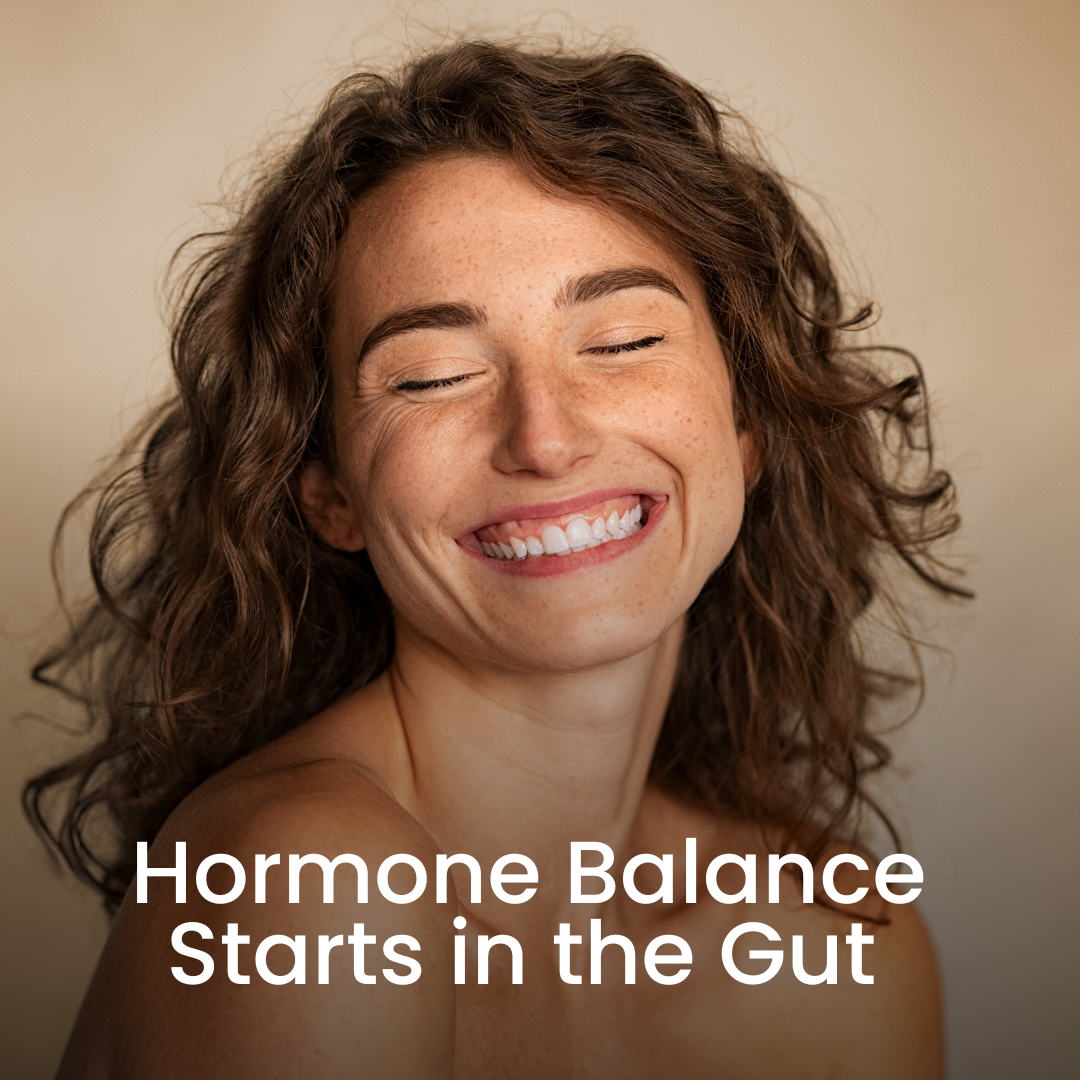 Hormone Balance Starts in the Gut