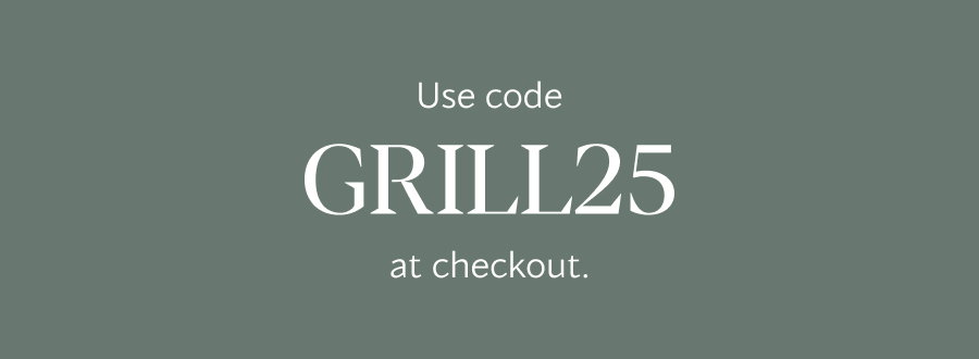 Use code Grill25 at checkout