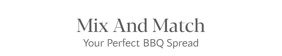 Mix and Match Your Perfect BBQ Spread 