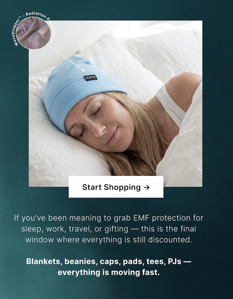 If you’ve been meaning to grab EMF protection for sleep, work, travel, or gifting — this is the final window where everything is still discounted.  Blankets, beanies, caps, pads, tees, PJs — everything is moving fast.