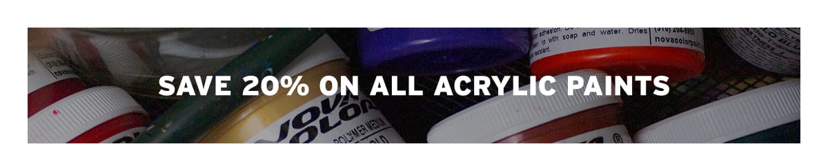 Save 20% on All Acrylic Paints
