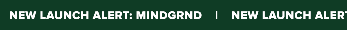 NEW LAUNCH ALERT: MINDGRND