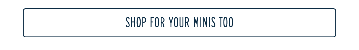 Shop for your minis too