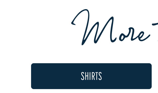 More to Love | [SHIRTS]